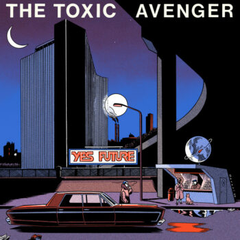 The Toxic Avenger - Osaka (Feat. My Dear)