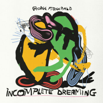 George FitzGerald - Incomplete Dreaming