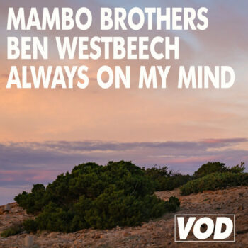 Mambo Brothers & Ben Westbeech - Always On My Mind