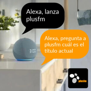 Alexa, lanza plusfm